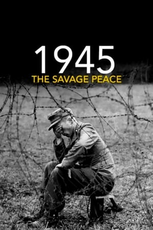 watch 1945: The Savage Peace