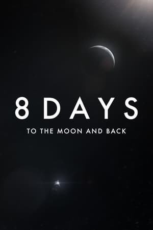 watch 8 Days: To the Moon and Back