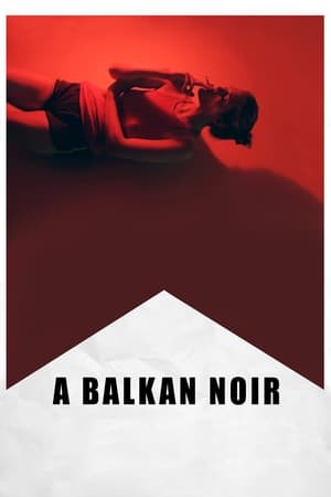 watch A Balkan Noir