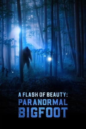 watch A Flash of Beauty: Paranormal Bigfoot