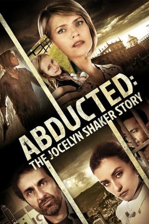 watch Abducted: The Jocelyn Shaker Story