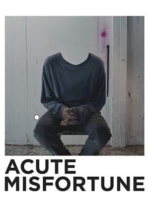 watch Acute Misfortune