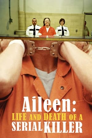 watch Aileen: Life and Death of a Serial Killer