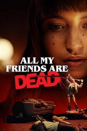 watch All My Friends Are Dead