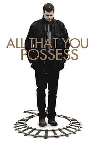 watch All That You Possess