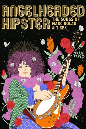 watch Angelheaded Hipster: The Songs of Marc Bolan & T. Rex