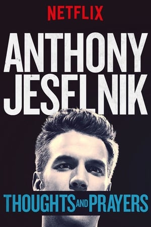 watch Anthony Jeselnik: Thoughts and Prayers