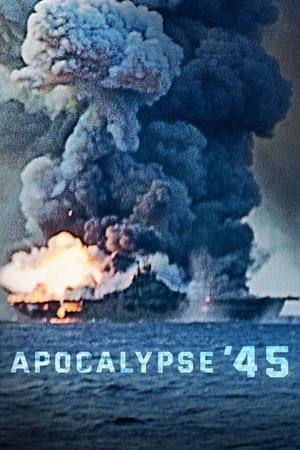 watch Apocalypse '45