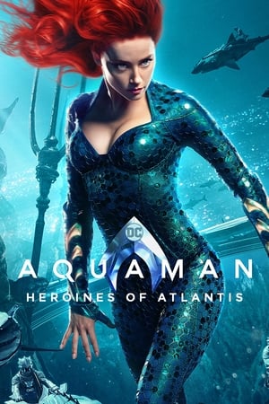 watch Aquaman: Heroines of Atlantis