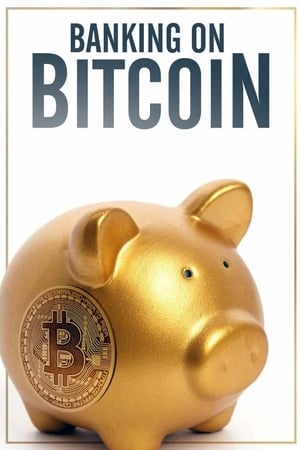 watch Banking on Bitcoin