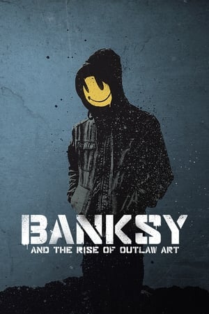 watch Banksy and the Rise of Outlaw Art