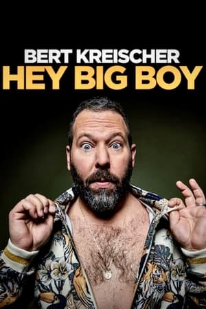 watch Bert Kreischer: Hey Big Boy