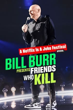 watch Bill Burr Presents: Friends Who Kill