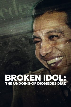 watch Broken Idol: The Undoing of Diomedes Díaz