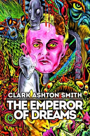 watch Clark Ashton Smith: The Emperor of Dreams