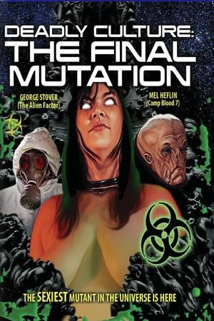 watch Deadly Culture: Final Mutation