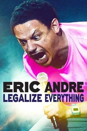 watch Eric Andre: Legalize Everything