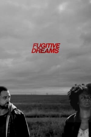 watch Fugitive Dreams