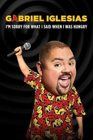 watch Gabriel Iglesias: I'm Sorry for What I Said When I Was Hungry