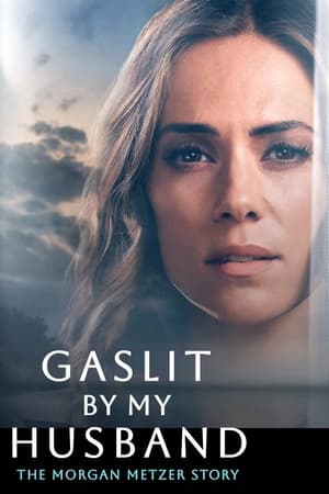 watch Gaslit by My Husband: The Morgan Metzer Story