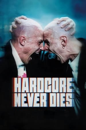 watch Hardcore Never Dies