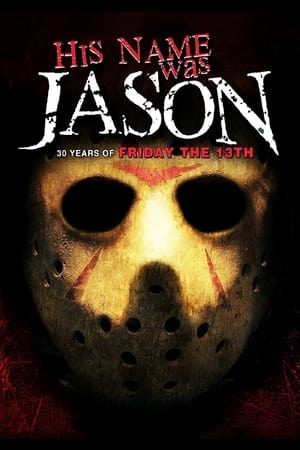 watch His Name Was Jason: 30 Years of Friday the 13th