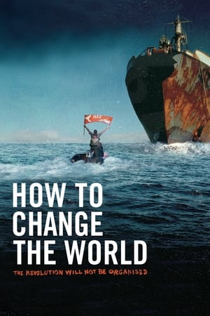 watch How to Change the World