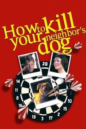 watch How to Kill Your Neighbor's Dog