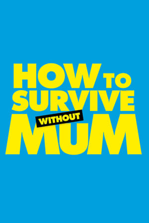 watch How to Survive Without Mum