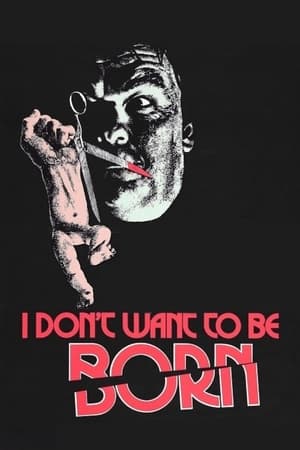 watch I Don't Want to Be Born