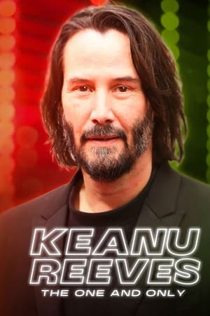 watch Keanu Reeves: The One and Only