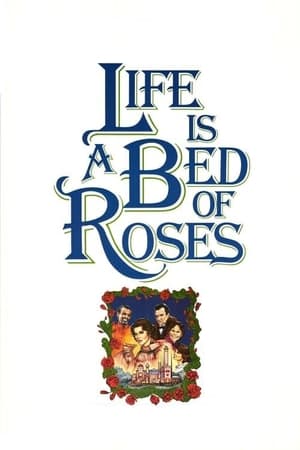 watch Life Is a Bed of Roses