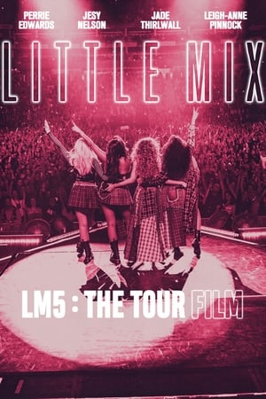 watch Little Mix: LM5: The Tour Film