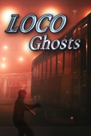 watch Loco Ghosts