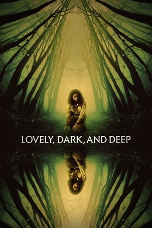 watch Lovely, Dark, and Deep