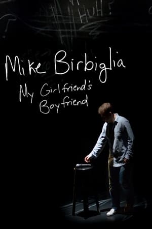 watch Mike Birbiglia: My Girlfriend's Boyfriend