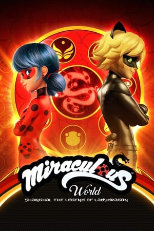 watch Miraculous World: Shanghai – The Legend of Ladydragon