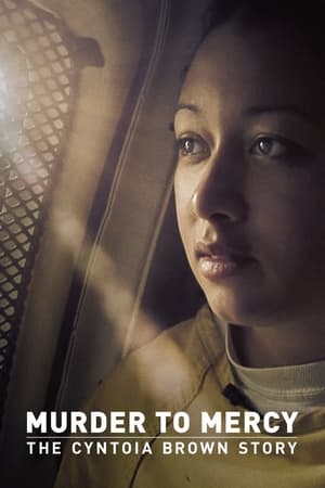 watch Murder to Mercy: The Cyntoia Brown Story