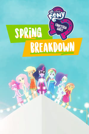 watch My Little Pony: Equestria Girls - Spring Breakdown