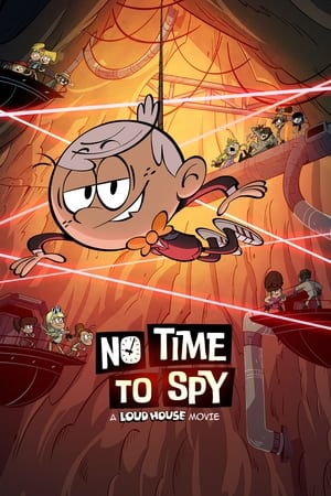 watch No Time to Spy: A Loud House Movie