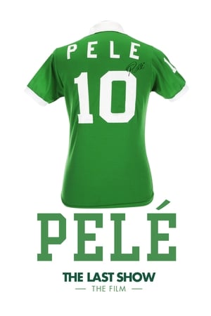 watch Pelé the Last Show: The Film