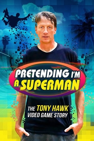 watch Pretending I'm a Superman: The Tony Hawk Video Game Story