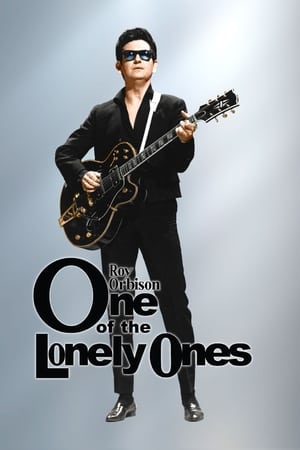 watch Roy Orbison: One of the Lonely Ones