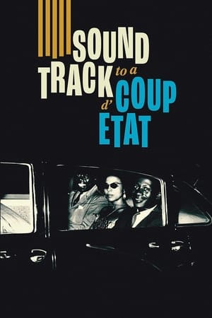 watch Soundtrack to a Coup d'État