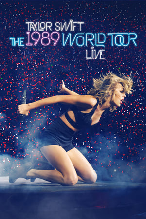 watch Taylor Swift: The 1989 World Tour - Live