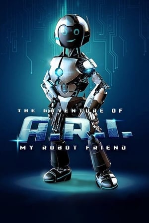 watch The Adventure of A.R.I.: My Robot Friend