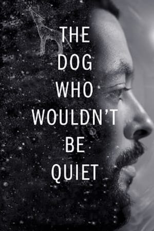 watch The Dog Who Wouldn't Be Quiet