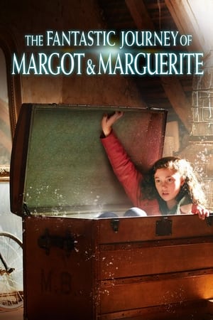 watch The Fantastic Journey of Margot & Marguerite