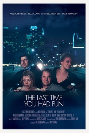 watch The Last Time You Had Fun