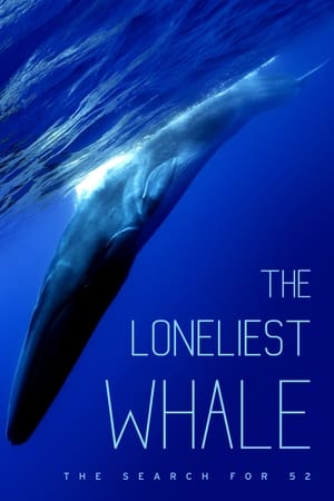 watch The Loneliest Whale: The Search for 52